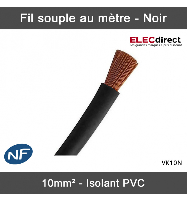 Fil souple H07VK de 10mm² souple - Noir - Coupe au mètre - Réf : VK10N -  ELECdirect Vente Matériel Électrique