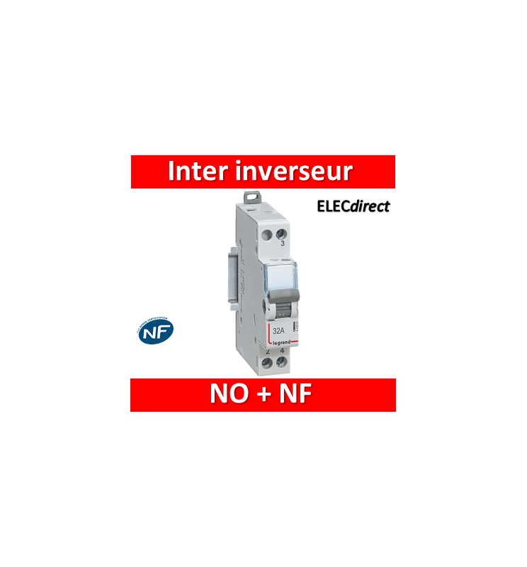 Legrand - Interrupteur inverseur 32A - Interrupteur NO + NF - 1 M - 250V -  412904 - ELECdirect Vente Matériel Électrique